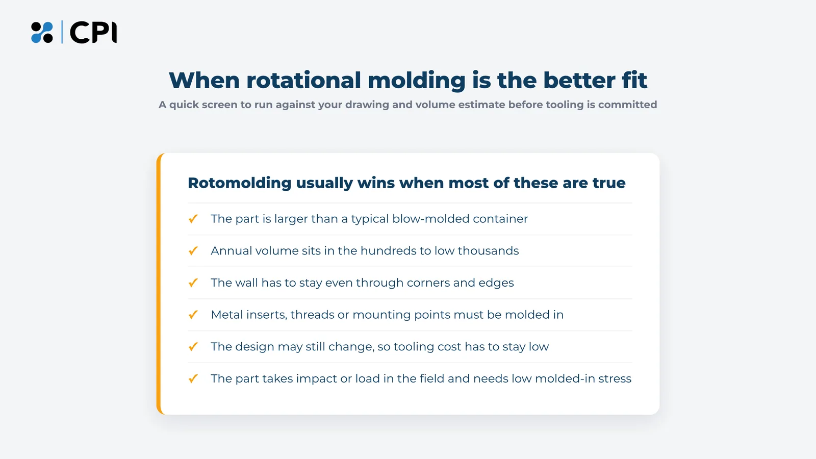 Checklist of the conditions under which rotational molding is usually a better fit than blow molding for a custom plastic part